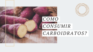 Como consumir carboidratos