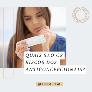 QUAIS SÃO OS RISCOS DOS ANTICONCEPCIONAIS?