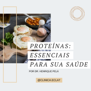 Proteínas: essenciais para a sua saúde