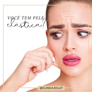 Você tem pele elástica?